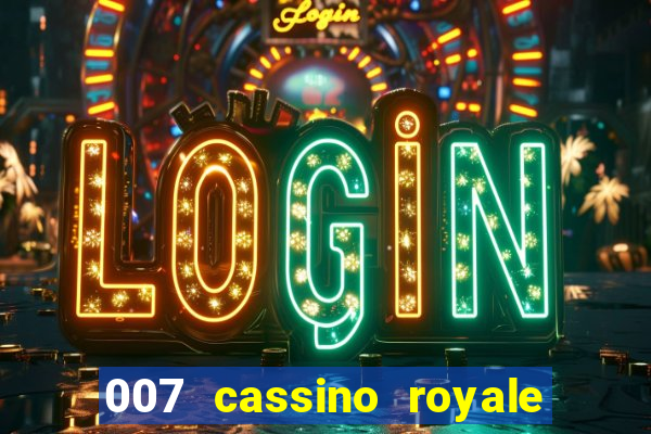 007 cassino royale completo dublado